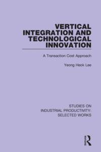 Vertical Integration and Technological Innovation av Yeong Heok Lee