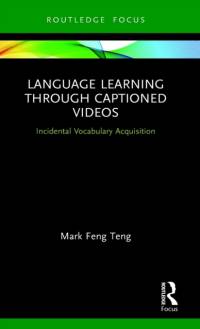 Language Learning Through Captioned Videos av Mark (Macao Polytechnic University Feng Teng