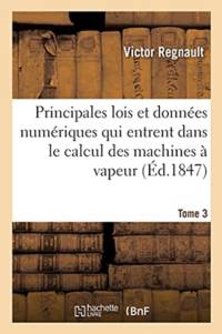 Relation Des Experiences Entreprises Par Ordre de M. Le Ministre Des Travaux Publics Pour Determiner av Victor Regnault