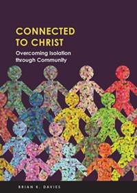 Connected to Christ: Overcoming Isolation Through Community av Brian Davies