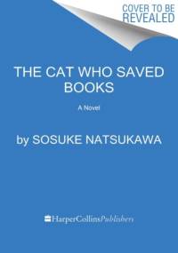The Cat Who Saved Books av Sosuke Natsukawa