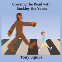 Crossing the Road with Buckley the Yowie av Tony Squire