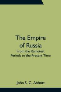 Empire of Russia av John S C Abbott