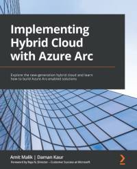 Implementing Hybrid Cloud with Azure Arc av Amit Malik