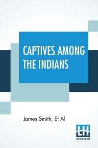 Captives Among The Indians av et al