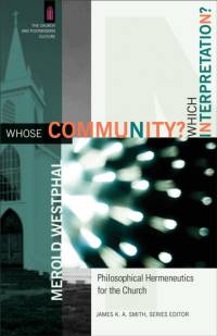Whose Community? Which Interpretation? – Philosophical Hermeneutics for the Church av Merold Westphal