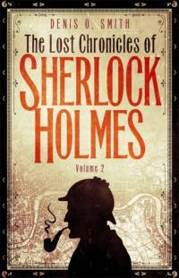 The Lost Chronicles of Sherlock Holmes, Volume 2 av Denis Smith