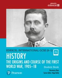 Pearson Edexcel International GCSE (9-1) History: The Origins and Course of the First World War, 1905–18 Student Book av Rosemary Rees