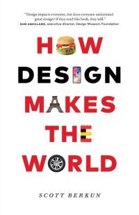 How Design Makes the World av Scott Berkun