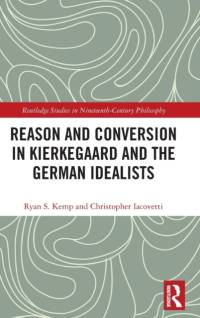 Reason and Conversion in Kierkegaard and the German Idealists av Ryan (Wheaton College Kemp