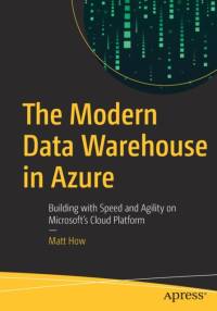 The Modern Data Warehouse in Azure av Matt How