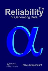 The Reliability of Generating Data av Klaus Krippendorff