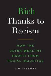 Rich Thanks to Racism av Jim Freeman