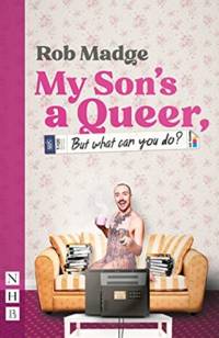 My Son's a Queer (But What Can You Do?) av Rob Madge