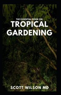 Essential Book on Tropical Gardening av MD Wilson