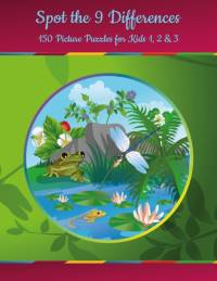 Spot the 9 Differences - 150 Picture Puzzles for Kids 1, 2 & 3 av Nick Snels