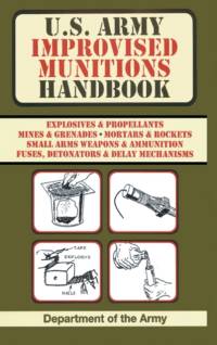 U.S. Army Improvised Munitions Handbook (US Army Survival) av Army