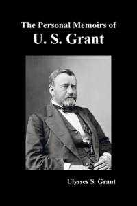 Personal Memoirs of U. S. Grant, complete and fully illustrated av Ulysses S Grant