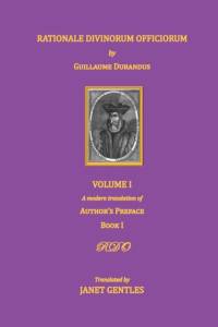 Rationale Divinorum Officiorum by Guillaume Durandus, Volume One av Janet Gentles