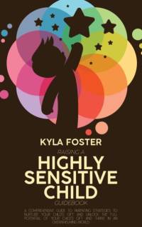 Raising A Highly Sensitive Child Guidebook av Kyla Foster