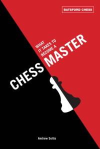 What It Takes to Become a Chess Master av Andrew Soltis
