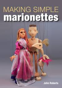 Making Simple Marionettes av John Roberts