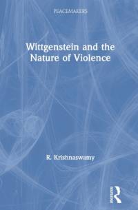 Wittgenstein and the Nature of Violence av R. (Jindal Global University) Krishnaswamy
