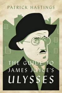The Guide to James Joyce's Ulysses av Patrick Hastings