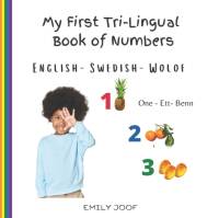 My First Tri-Lingual Book of Numbers. English- Swedish - Wolof av Emily Joof