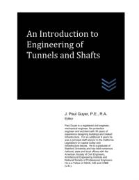 Introduction to Engineering of Tunnels and Shafts av J Paul Guyer