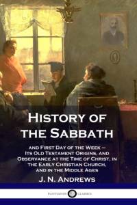History of the Sabbath av J N Andrews