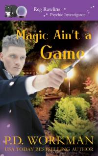 Magic Ain't a Game av P D Workman