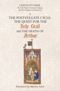 Lancelot-Grail: 9. The Post-Vulgate Cycle. The Quest for the Holy Grail and The Death of Arthur av Norris J. Lacy