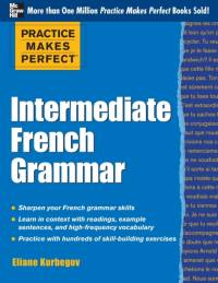 Practice Makes Perfect: Intermediate French Grammar av Eliane Kurbegov