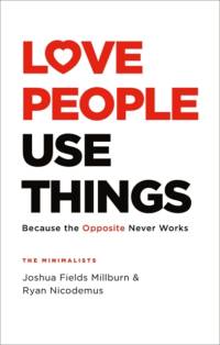Love People, Use Things av Joshua Fields Millburn