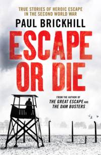 Escape or Die av Paul Brickhill