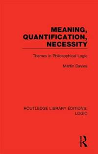 Meaning, Quantification, Necessity av Martin Davies