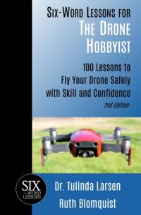 Six-Word Lessons for the Drone Hobbyist av Ruth Blomquist