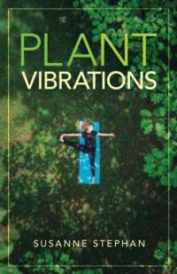 Plant Vibrations av Susanne Stephan