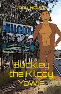Buckley the Kilcoy Yowie av Tony Squire