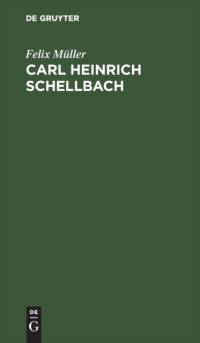 Carl Heinrich Schellbach av Felix Muller