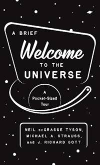 A Brief Welcome to the Universe av Neil deGrasse Tyson