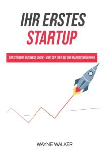 Ihr erstes Startup av Walker Wayne Walker