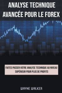 Analyse technique avancee pour le Forex av Walker Wayne Walker
