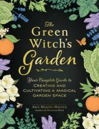 The Green Witch's Garden av Arin Murphy-Hiscock