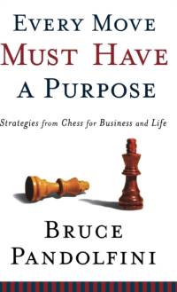 Every Move Must Have a Purpose av Bruce Pandolfini