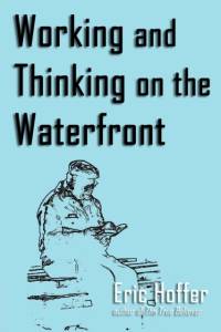 Working and Thinking on the Waterfront av Eric Hoffer