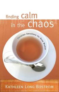 Finding Calm in the Chaos av Kathleen Long Bostrom