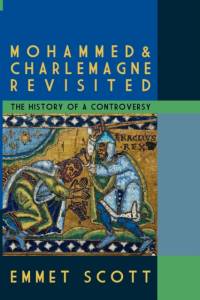Mohammed & Charlemagne Revisited av Emmet Scott