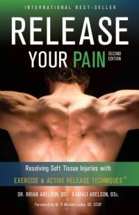 Release Your Pain - Resolving Soft Tissue Injuries with Exercise and Active Release Techniques av Brian James